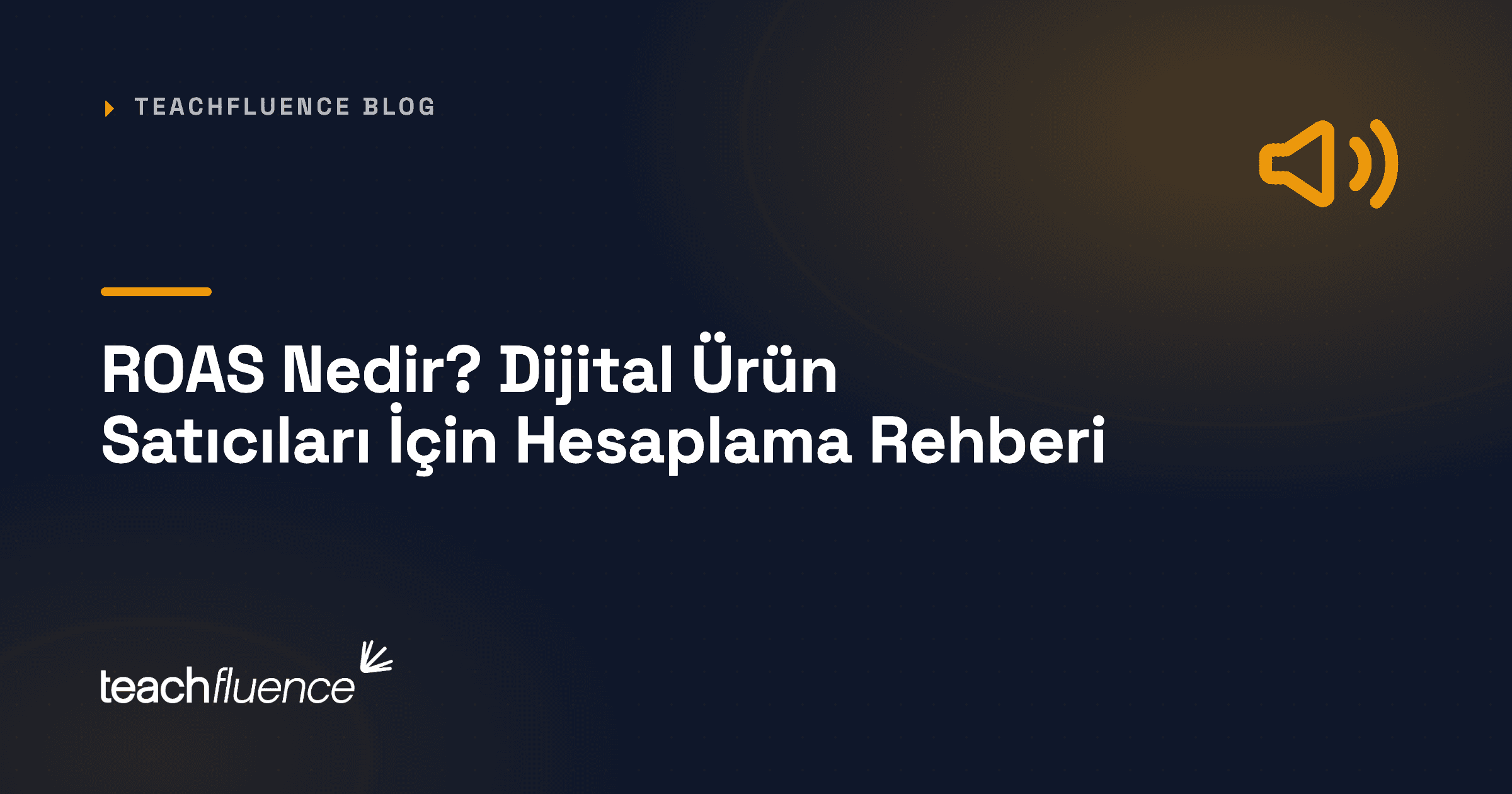 ROAS Nedir? Dijital Ürün Satıcıları İçin Hesaplama Rehberi