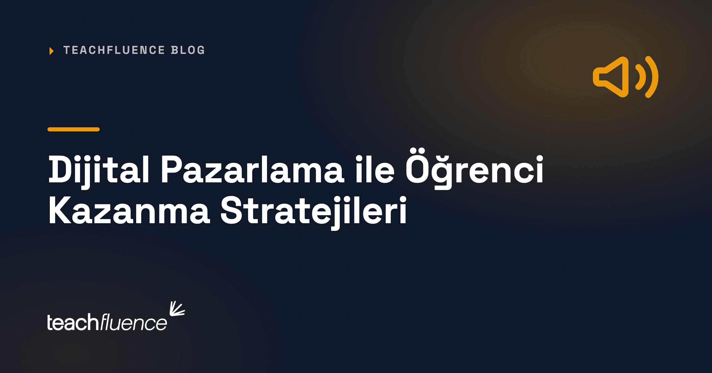 Dijital Pazarlama ile Öğrenci Kazanma Stratejileri